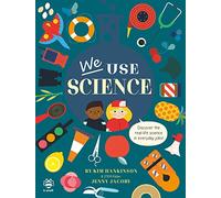 We Use Science: Discover the Real-Life Science in Everyday Jobs! (We Use It Every Day)