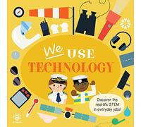 We Use Technology (Board Book): Discover the Real-Life Stem in Everyday Jobs! (Jobs in STEM)