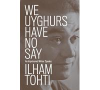We Uyghurs Have No Say