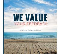 We Value Your Feedback - Visitors Comment Book: Guest Book for Vacation Home, Visitor Book Holiday Home, Visitors Comments Book, Nautical Guest Book, ... Day, mum, Dad, Son, Daughter, coworkers