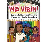 WE VIBIN!: Culturally Relevant Coloring Pages for Middle Schoolers