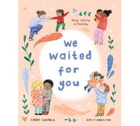 We Waited for You: Now We're a Family
