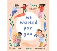 We Waited for You: Now We're a Family