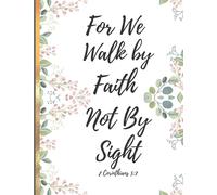 We Walk By Faith Not By Sight: Notebook/Journal