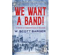 We Want a Band: A History of Community Bands in Oklahoma