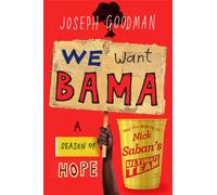 We Want 'Bama! : Nick Saban and the Crimson Tide's Decade of Dominance