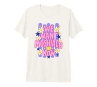We Want Moshiach Now Chabad Lubavitch Rebbe Jewish Messiah Premium T-Shirt