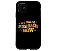 We Want Moshiach Now Messiah Chabad Rebbe Jewish Torah Case for iPhone 11