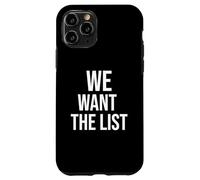We Want the List Protest Statement Jeffrey List Case for iPhone 11 Pro