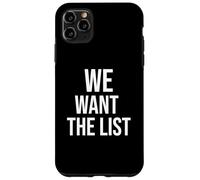 We Want the List Protest Statement Jeffrey List Case for iPhone 11 Pro Max