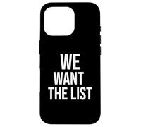 We Want the List Protest Statement Jeffrey List Case for iPhone 16 Pro