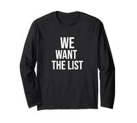 We Want the List Protest Statement Jeffrey List Long Sleeve T-Shirt