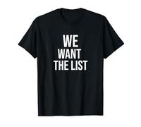 We Want the List Protest Statement Jeffrey List T-Shirt