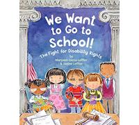 We Want to Go to School!: The Fight for Disability Rights (ALBERT WHITMAN CO)