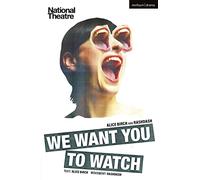 We Want You to Watch (Modern Plays)