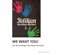 We want you!: Von den Anfängen des Plakats bis heute