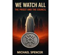 We Watch All: The Priest and The Council: 2