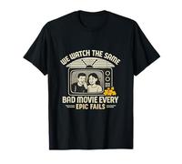 We Watch The Same Bad Movie Every Night T-Shirt