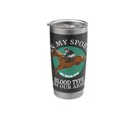 We Wear Our Blood Type On Our Arms Funny Eventing Stainless Steel Insulated Tumbler