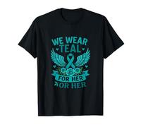 We Wear Teal for Her T-Shirt