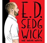 We Wear White by E.D. Sedgwick (2012-11-20)