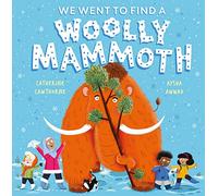 We Went to Find a Woolly Mammoth: (We Went to Find...)