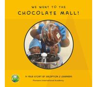 We went to the Chocolate Mall: A true story by Reception 2 Learners of Pioneers International Academy, Ghana