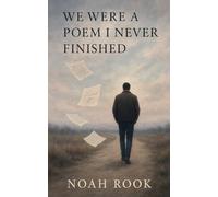 We Were A Poem I Never Finished