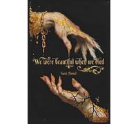 We were beautiful when we died