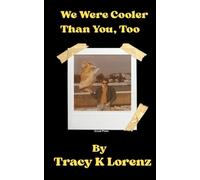 We Were Cooler Than You, Too