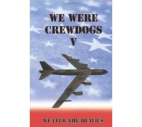 We Were Crewdogs V: We Flew the Heavies
