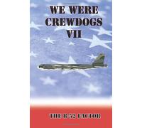 We Were Crewdogs VII - The B-52 Factor