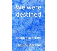 We were destined: Another love story