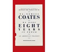 We Were Eight Years in Power: 'One of the foremost essayists on race in the West' Nikesh Shukla, author of The Good Immigrant
