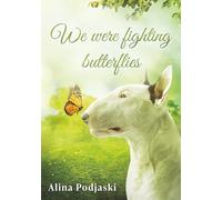 We were fighting butterflies