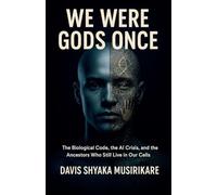 We were Gods Once