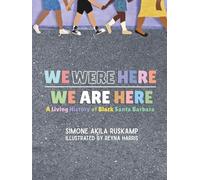 We Were Here, We Are Here: A Living History of Black Santa Barbara