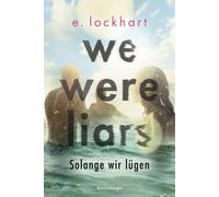 We Were Liars - Solange wir lugen (Lugner-Reihe 1), Lockhart 9783473586417.