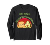 We were Meant for Each Other - Toast and Avocado Love Long Sleeve T-Shirt