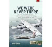 We Were Never There Volume 3: US Overflights in Europe & RAF Operation Jiu Jitsu, 1945-1960 (Europe@war)
