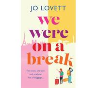 We Were on a Break: A sparkling getaway romance from Jo Lovett