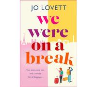 We Were on a Break: A sparkling getaway romance from Jo Lovett
