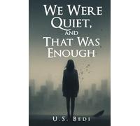 We Were Quiet, and That Was Enough: A Speculative Thriller of Love, Lies, and Identity