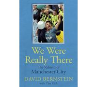 We Were Really There: The Rebirth of Manchester City