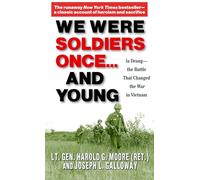 We Were Soldiers Once... and Young: Ia Drang - the Battle That Changed the War in Vietnam
