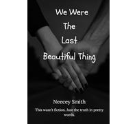We Were The Last Beautiful Thing