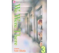 We Were There, Vol. 3 (Shojo Beat Manga (Paperback))