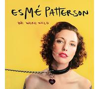 We Were Wild by Esme Patterson (2016-08-03)