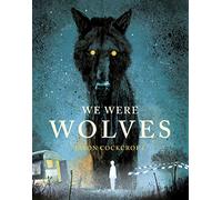 We Were Wolves