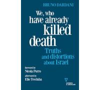We, who have already killed death. Truths and distortions about Israel